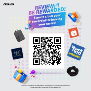 ASUS promotion reading Review & Be Rewarded! Scan the QR code to claim your reward after leaving your review